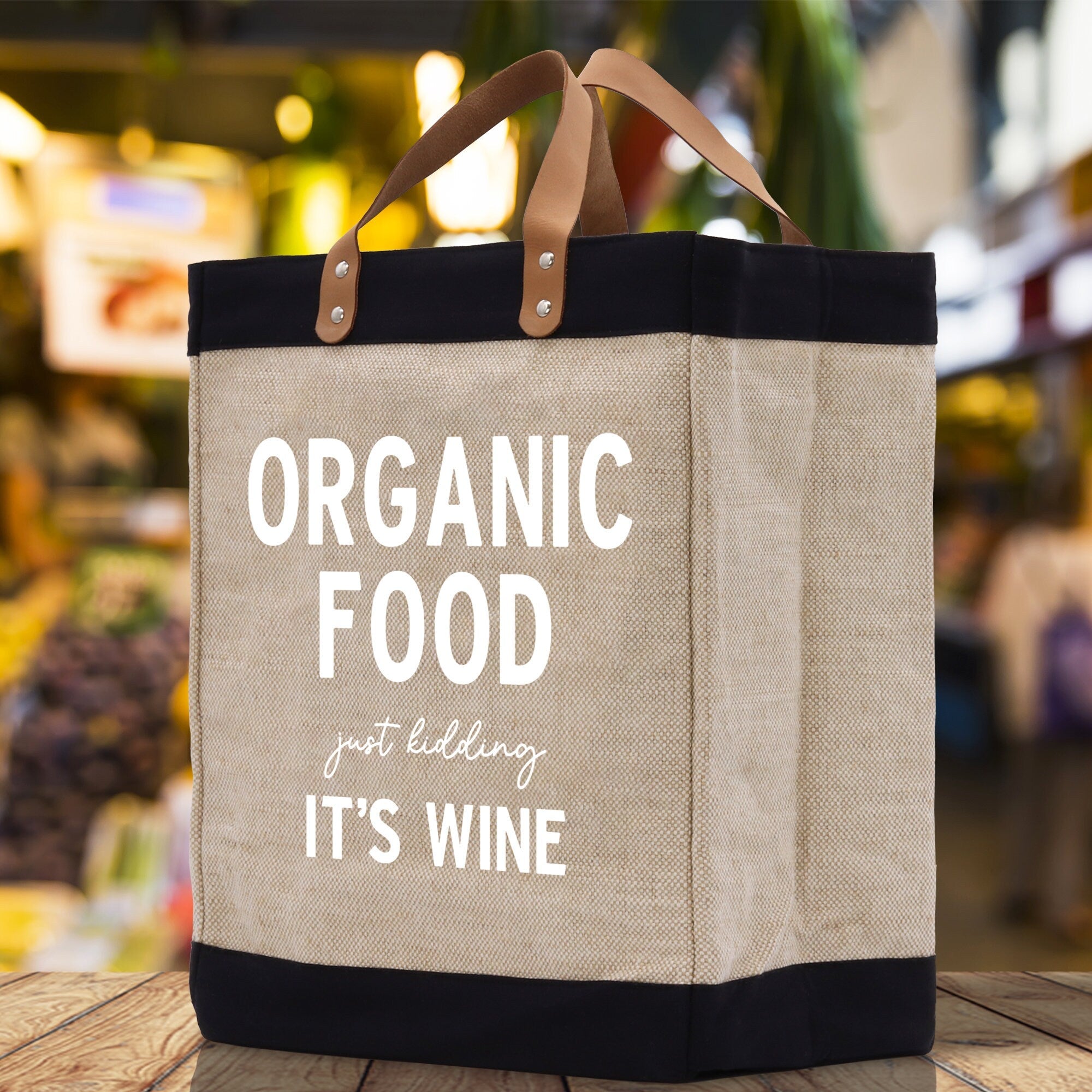 Organic Food Just Kidding It's Wine Jute Canvas Tote Funny Farmer Market Bag Quote Jute Bag Shopping Bag Burlap Bag Farmhouse Grocery Bag